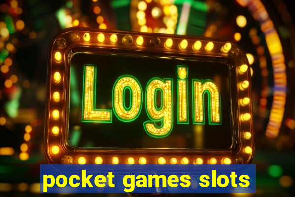 pocket games slots